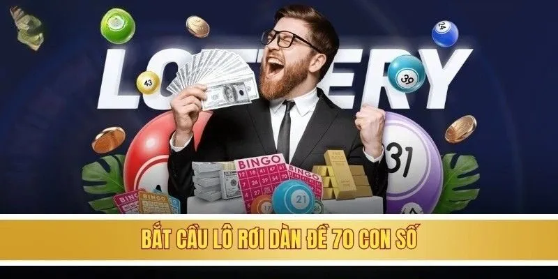bắt cầu lô rơi dàn đề 70 con số