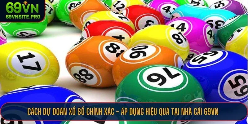 Thực hiện cách dự đoán xổ số tại nhà cái 69VN ngay