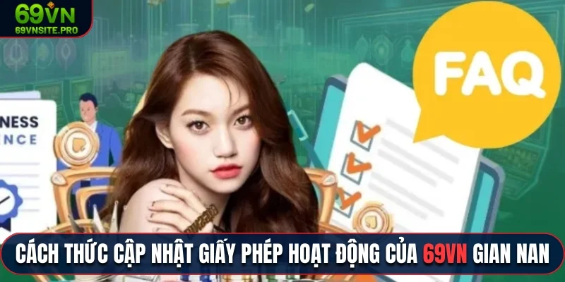 Cách thức cập nhật giấy phép hoạt động của 69VN gian nan