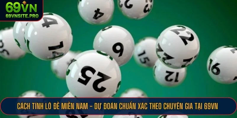 Áp dụng ngay cách tính lô đề miền Nam tại 69VN