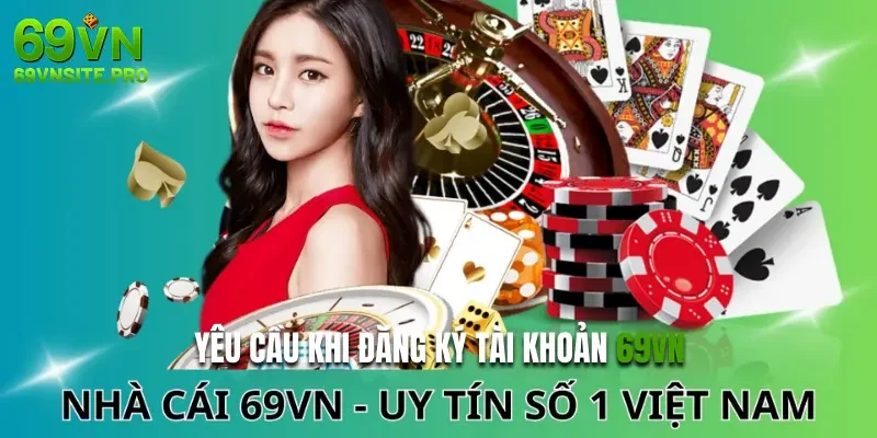 Yêu cầu khi đăng ký tài khoản 69VN