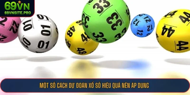 Một số cách dự đoán xổ số hiệu quả nên áp dụng