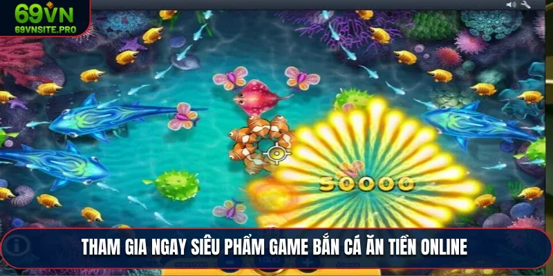 Tham gia ngay siêu phẩm game bắn cá ăn tiền online